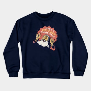 Have a Bitchin Christmas | Funny Vintage Santa Crewneck Sweatshirt